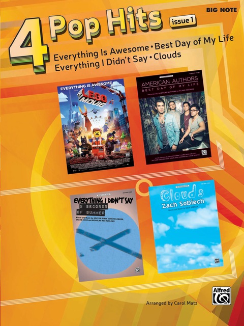 Cover image for book 4 Pop Hits: Issue 1 for Big Note Piano: Everything Is Awesome * Best Day of My Life * Everything I Didn't Say * Clouds