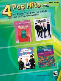 Cover image: 4 Pop Hits: Issue 2 for Easy Piano: All About That Bass * Cool Kids * Ain't It Fun * Dangerous 1st edition 9781470626150