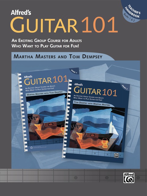 Cover image for book Alfred's Guitar 101, Book 1 & 2: An Exciting Group Course for Adults Who Want to Play Guitar for Fun!