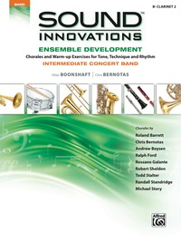 Cover image: Sound Innovations for Concert Band: Ensemble Development for Intermediate Concert Band - B-Flat Clarinet 2: Chorales and Warm-up Exercises for Tone, Technique and Rhythm 1st edition 9780739067703