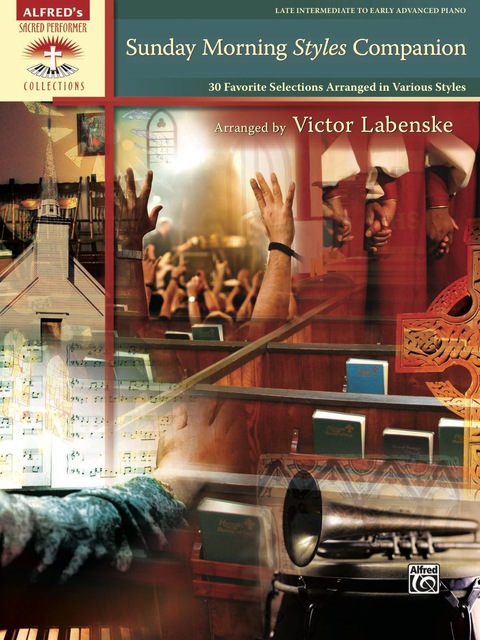 Cover image for book Sunday Morning Styles Companion, 30 Favorite Selections Arranged in Various Styles: Late Intermediate to Early Advanced Piano Collection