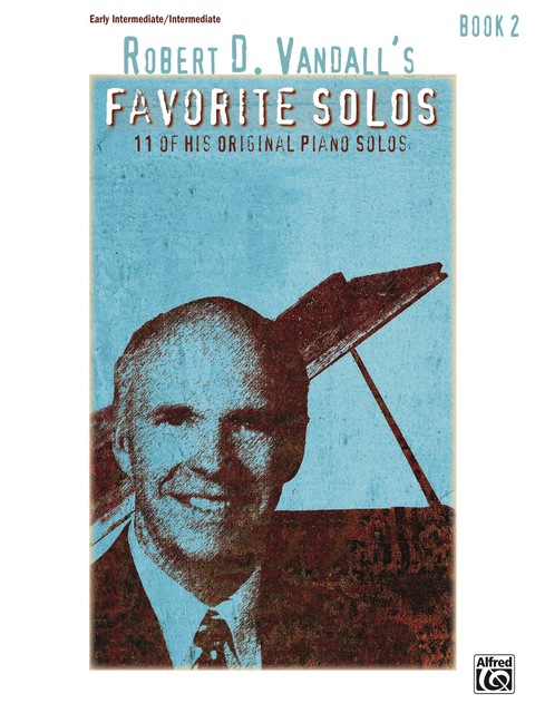 Cover image for book Robert D. Vandall's Favorite Solos, Book 2: 12 Early Intermediate to Intermediate Piano Solos