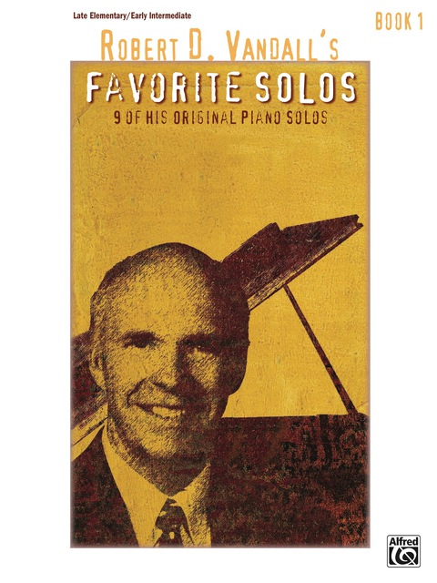 Cover image for book Robert D. Vandall's Favorite Solos, Book 1: 9 Late Elementary to Early Intermediate Piano Solos