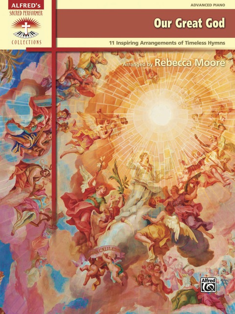 Cover image for book Our Great God - 11 Inspiring Arrangements of Timeless Hymns: Advanced Piano Collection