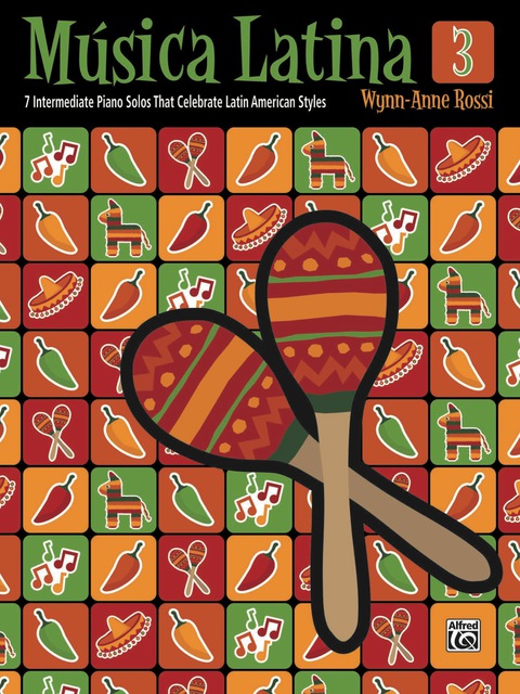 Cover image for book Música Latina, Book 3: 7 Intermediate Piano Solos That Celebrate Latin American Styles