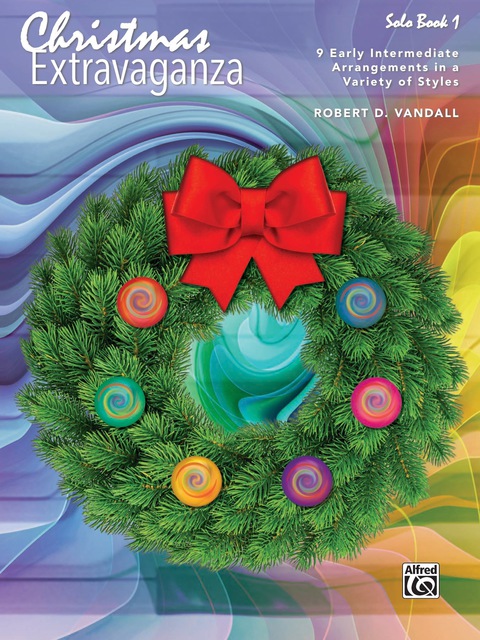 Cover image for book Christmas Extravaganza, Book 1: 9 Early Intermediate Arrangements in a Variety of Styles