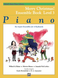 Cover image: Alfred's Basic Piano Library - Merry Christmas! Ensemble Book, Level 3: Learn to Play with this Esteemed Piano Method 1st edition 9781470631123