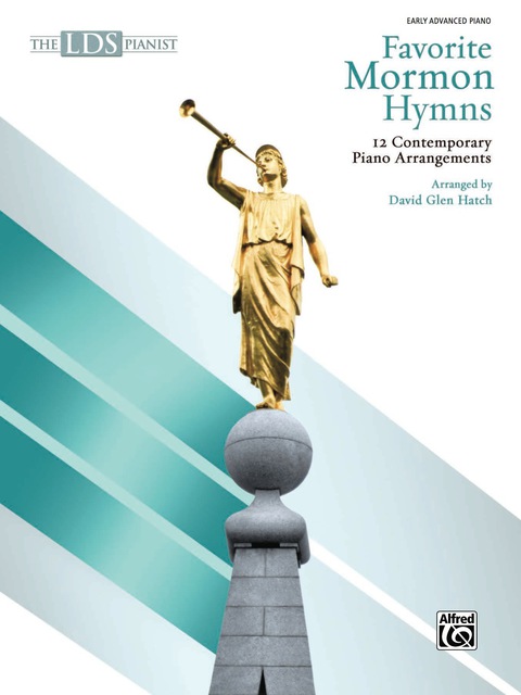 Cover image for book The LDS Pianist, Favorite Mormon Hymns: 12 Contemporary Piano Arrangements