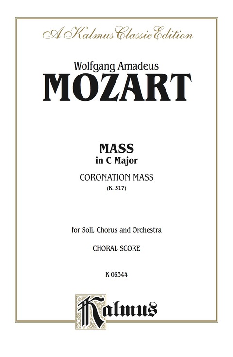 Cover image for book Mass in C Major (Coronation Mass, K. 317): SATB with SATB Soli Choral Worship Cantata