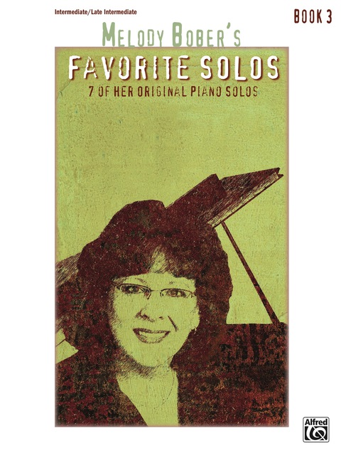 Cover image for book Melody Bober's Favorite Solos, Book 3: 7 of Her Original Intermediate to Late Intermediate Piano Solos