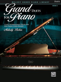 Cover image: Grand Duets for Piano, Book 6: 5 Late Intermediate Pieces for One Piano, Four Hands 1st edition 9780739077337