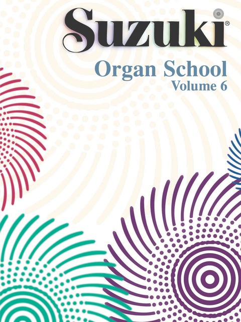 Cover image for book Suzuki Organ School - Volume 6: Organ Part