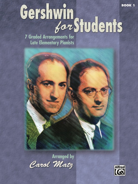 Cover image for book Gershwin for Students, Book 1: 7 Graded Arrangements for Late Elementary Pianists