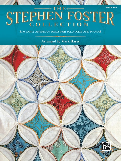 Cover image for book The Stephen Foster Collection: 10 Early American Songs for Solo Voice and Piano