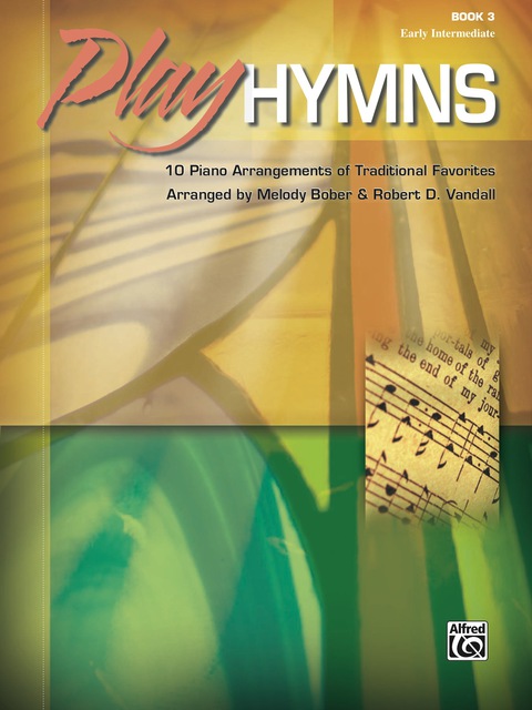 Cover image for book Play Hymns, Book 3: 10 Early Intermediate Piano Arrangements of Traditional Favorites