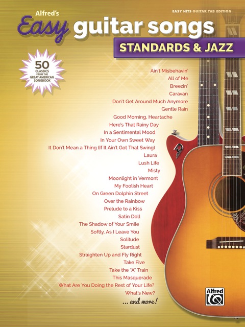Cover image for book Alfred's Easy Guitar Songs - Standards & Jazz: 50 Easy Classic Hits for Guitar TAB from the Great American Songbook