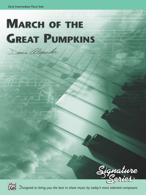 Cover image for book March of the Great Pumpkins: Early Intermediate Piano Solo