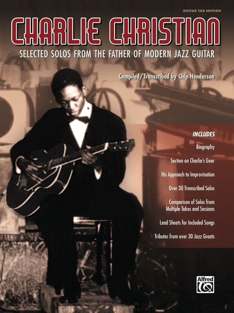 Cover image for book Charlie Christian: Selected Guitar TAB Edition Solos from the Father of Modern Jazz Guitar