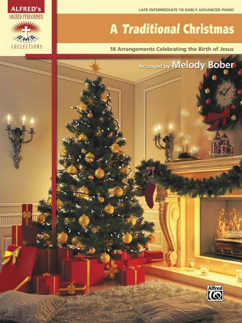 Cover image for book A Traditional Christmas: 18 Late Intermediate to Early Advanced Piano Arrangements Celebrating the Birth of Jesus