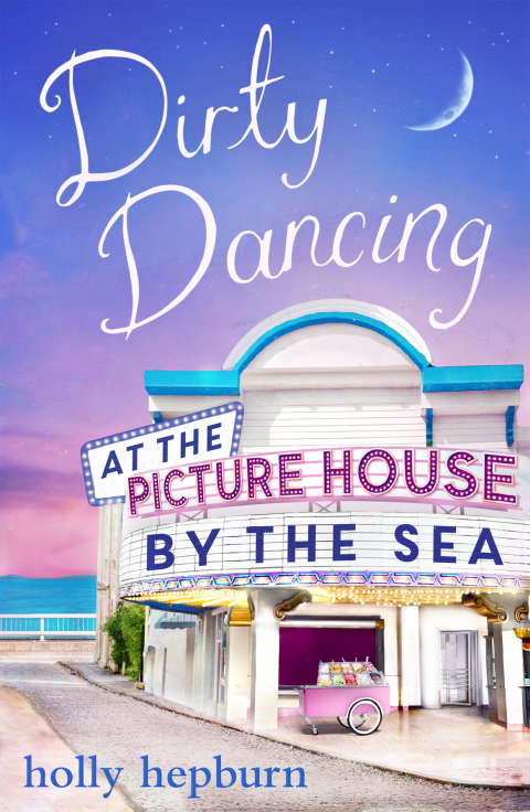 Cover image for book Dirty Dancing at the Picture House by the Sea