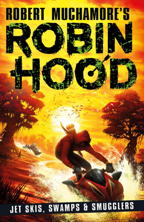 Robin Hood 3: Jet Skis, Swamps \u0026 Smugglers (Robert Muchamore's Robin Hood) 