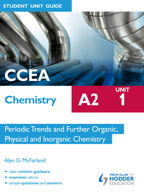 Cover image for book CCEA Chemistry A2 Student Unit Guide Unit 1: Periodic Trends and Further Organic, Physical and Inorganic Chemistry