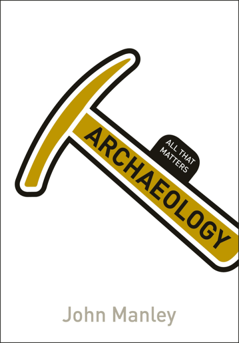 Cover image for book Archaeology: All That Matters