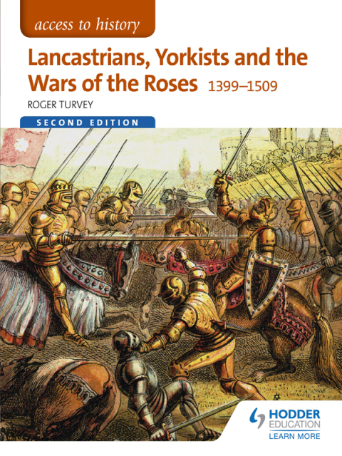 Cover image for book Access to History: Lancastrians, Yorkists and the Wars of the Roses, 1399–1509 Second Edition