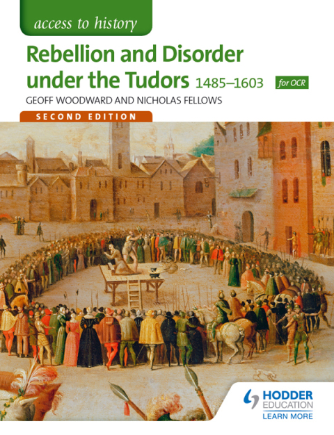 Cover image for book Access to History: Rebellion and Disorder under the Tudors 1485-1603 for OCR Second Edition