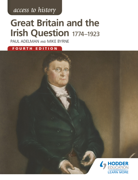 Cover image for book Access to History: Great Britain and the Irish Question 1774-1923 Fourth Edition