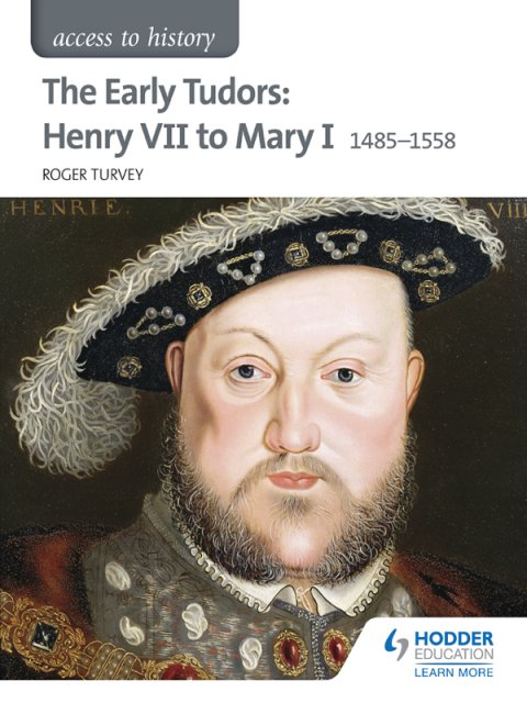 Cover image for book Access to History: The Early Tudors: Henry VII to Mary I 1485-1558