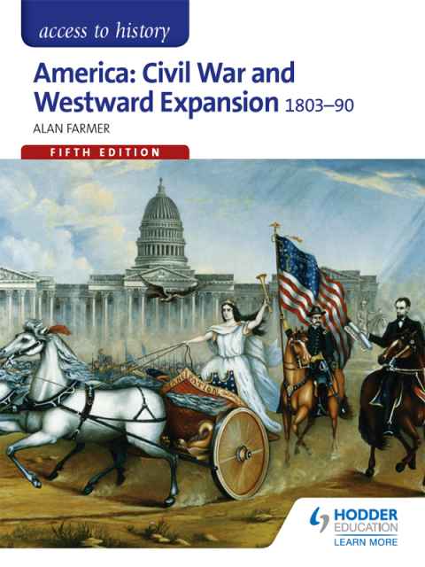 Cover image for book Access to History: America: Civil War and Westward Expansion 1803-1890 Fifth Edition