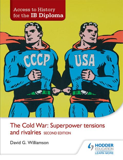 Cover image for book Access to History for the IB Diploma: The Cold War: Superpower tensions and rivalries Second Edition