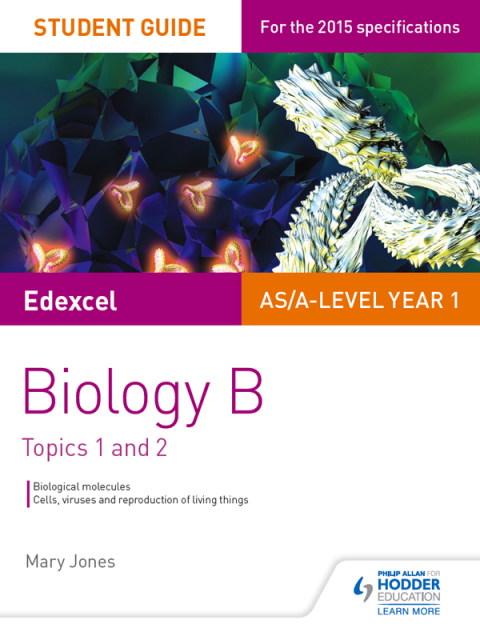 Cover image for book Edexcel AS/A Level Year 1 Biology B Student Guide: Topics 1 and 2
