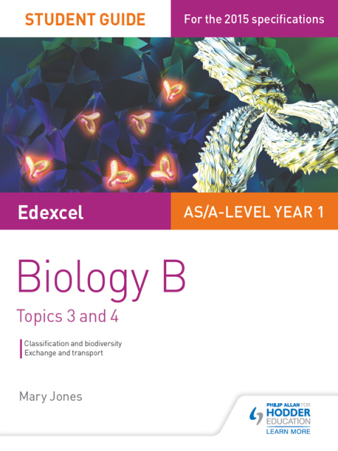 Cover image for book Edexcel AS/A Level Year 1 Biology B Student Guide: Topics 3 and 4