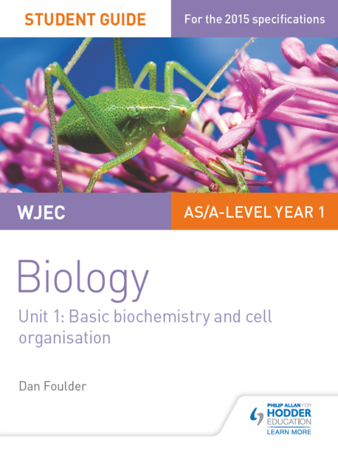 Cover image for book WJEC/Eduqas Biology AS/A Level Year 1 Student Guide: Basic biochemistry and cell organisation