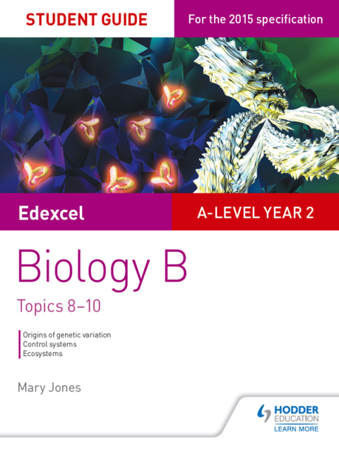 Cover image for book Edexcel A-level Year 2 Biology B Student Guide: Topics 8-10
