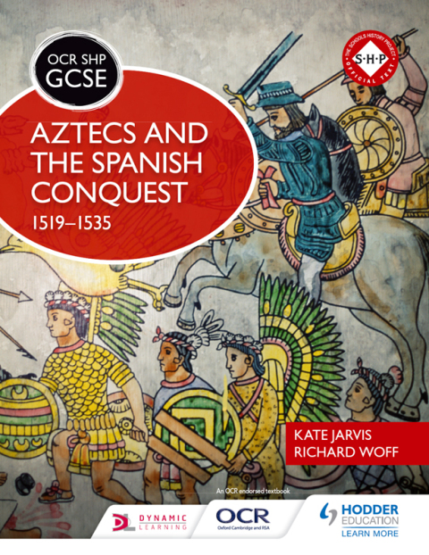 Cover image for book OCR GCSE History SHP: Aztecs and the Spanish Conquest, 1519-1535