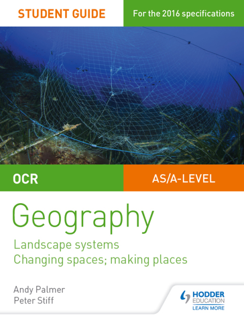 Cover image for book OCR AS/A-level Geography Student Guide 1: Landscape Systems; Changing Spaces, Making Places