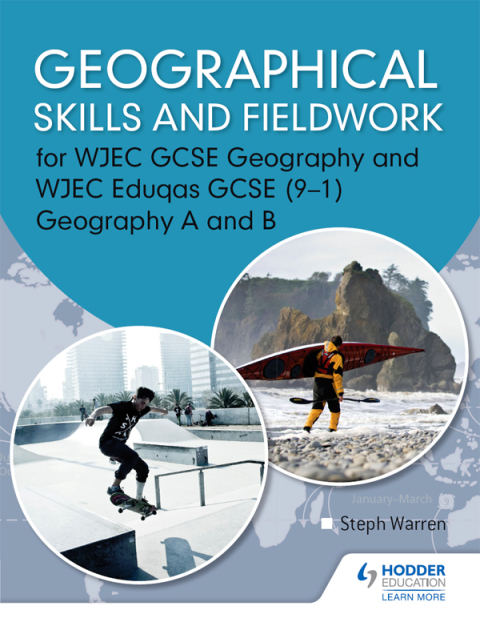 Cover image for book Geographical Skills and Fieldwork for WJEC GCSE Geography and WJEC Eduqas GCSE (9–1) Geography A and B