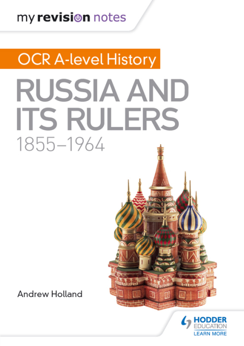 Cover image for book My Revision Notes: OCR A-level History: Russia and its Rulers 1855-1964