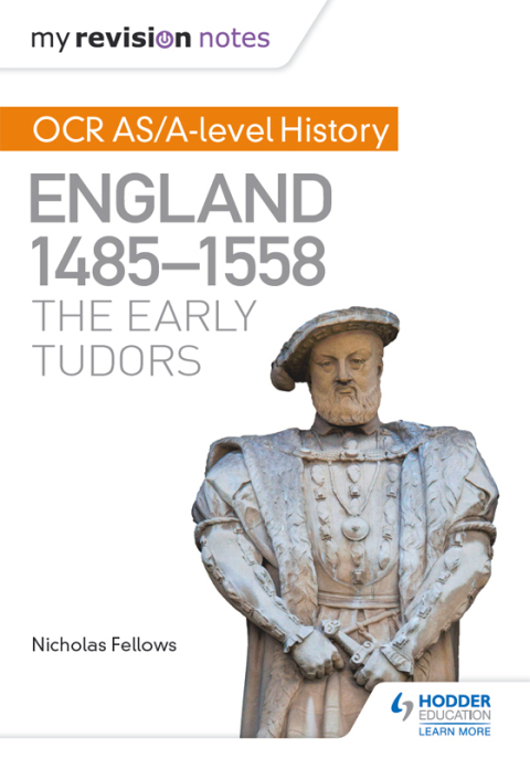Cover image for book My Revision Notes: OCR AS/A-level History: England 1485-1558: The Early Tudors
