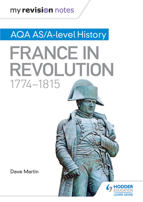 Cover image for book My Revision Notes: AQA AS/A-level History: France in Revolution, 1774–1815