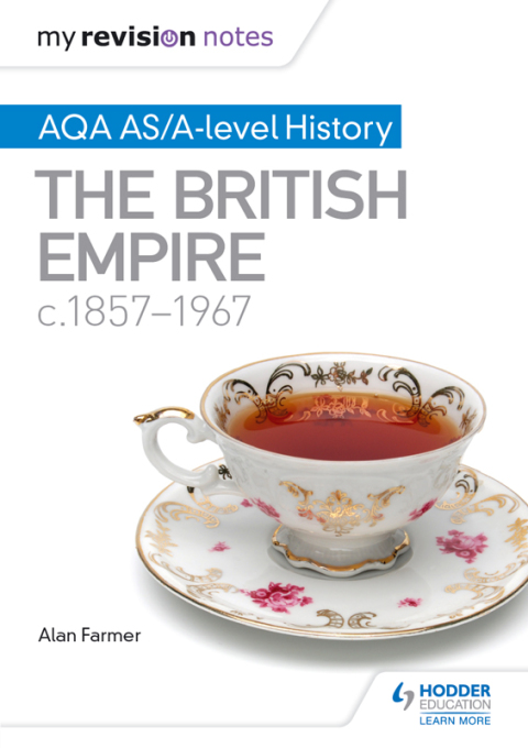 Cover image for book My Revision Notes: AQA AS/A-level History The British Empire, c1857-1967