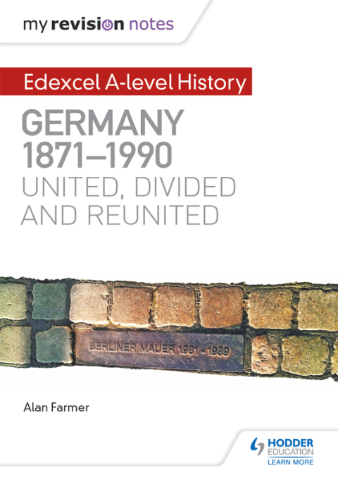 Cover image for book My Revision Notes: Edexcel A-level History: Germany, 1871-1990: united, divided and reunited