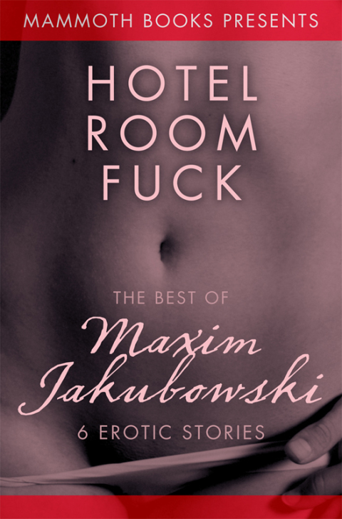 Cover image for book The Mammoth Book of Erotica presents The Best of Maxim Jakubowski