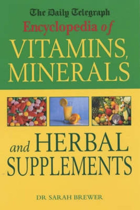 Cover image for book The Daily Telegraph: Encyclopedia of Vitamins, Minerals& Herbal Supplements