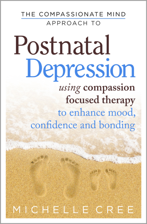 Cover image for book The Compassionate Mind Approach To Postnatal Depression