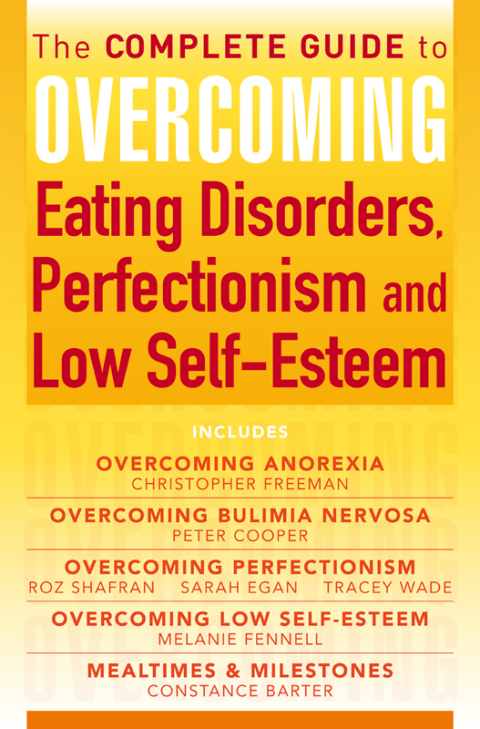 Cover image for book The Complete Guide to Overcoming Eating Disorders, Perfectionism and Low Self-Esteem (ebook bundle)