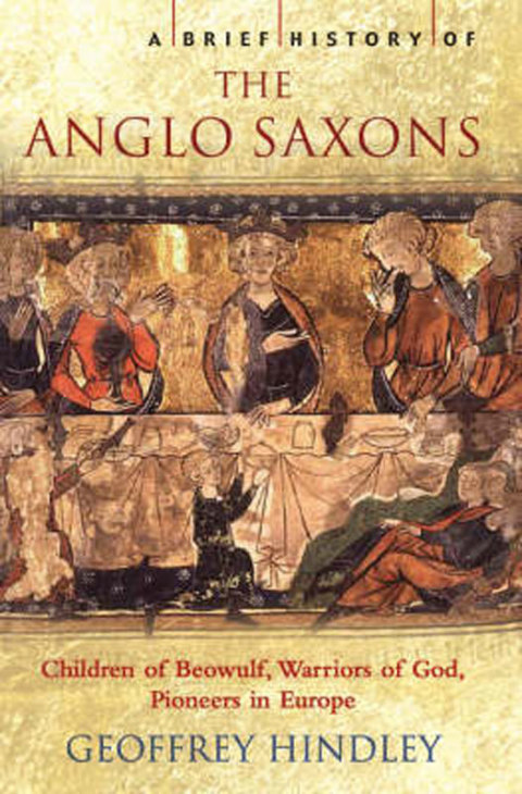 Cover image for book A Brief History of the Anglo-Saxons